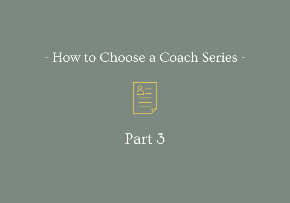 How to choose a coach series part 3